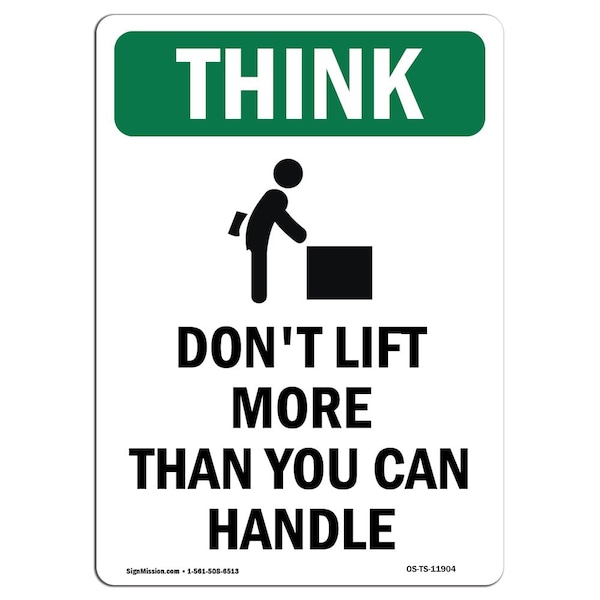 OSHA THINK Sign, Don't Lift More Than W/ Symbol, 18in X 12in Aluminum, 12" W, 18" L, Portrait